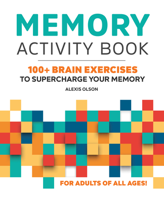 Memory Activity Book: 100+ Brain Exercises to Supercharge Your Memory