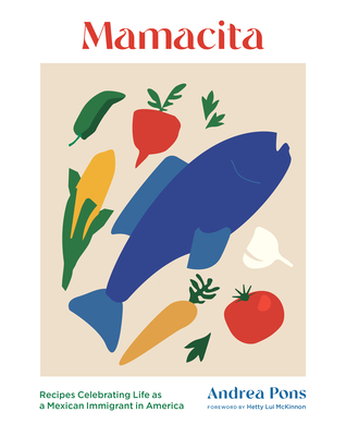 Image for Mamacita: Recipes Celebrating Life as a Mexican Immigrant in America