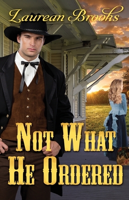Not What He Ordered (Taylor County Brides)
