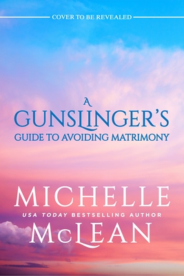Gunslingers Guide To Avoiding Matrimony, The
