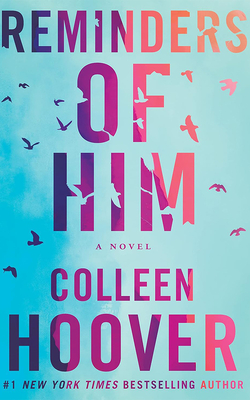 Reminders of Him: A Novel
