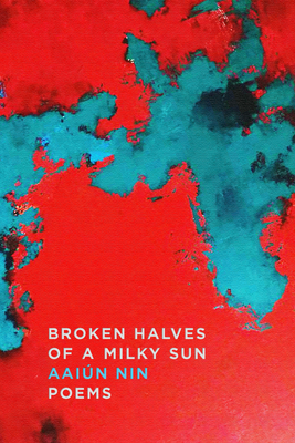 Image for Broken Halves of a Milky Sun: Poems Broken Halves of a Milky Sun: Poems