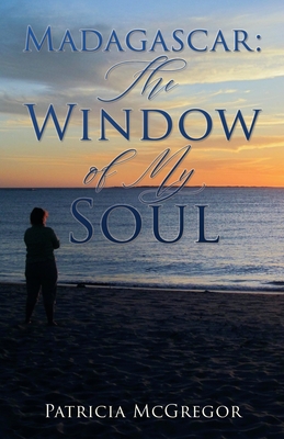 Madagascar: The Window of My Soul