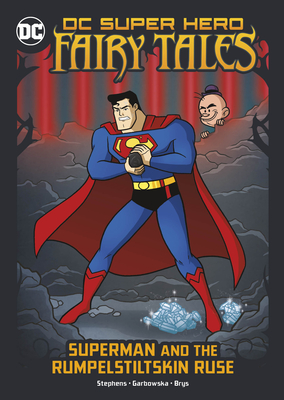 Superman and the Rumpelstiltskin Ruse (Dc Super Hero Fairy Tales)
