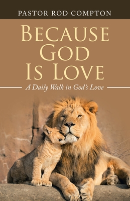 Because God Is Love: A Daily Walk in Gods Love