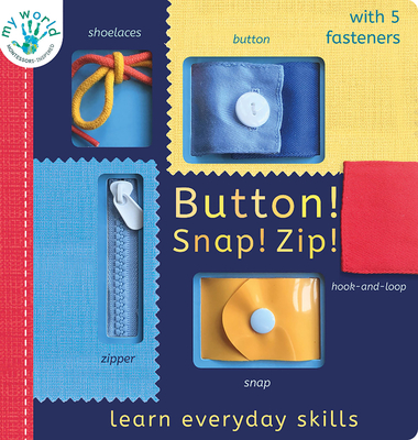 Image for BUTTON! SNAP! ZIP!: LEARN EVERYDAY SKILLS