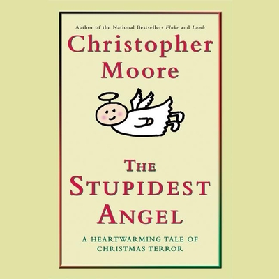 Stupidest Angel: A Heartwarming Tale of Christmas Terror
