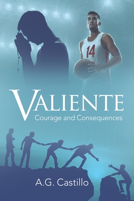 Valiente: Courage and Consequences
