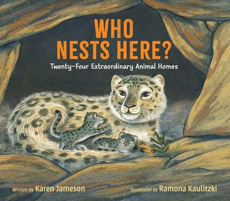 Who Nests Here: Twenty-Four Extraordinary Animal Homes