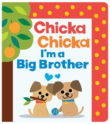 Chicka Chicka I'm a Big Brother