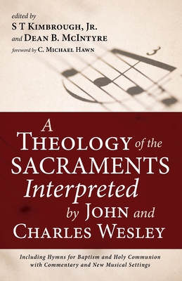 Theology of the Sacraments Interpreted by John and Charles Wesley
