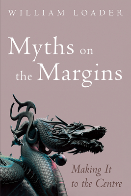 Image for Myths on the Margins: Making It to the Centre Myths on the Margins: Making It to the Centre
