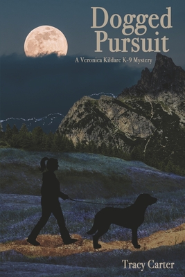 Dogged Pursuit (1) (A Veronica Kildare K-9 Mystery)