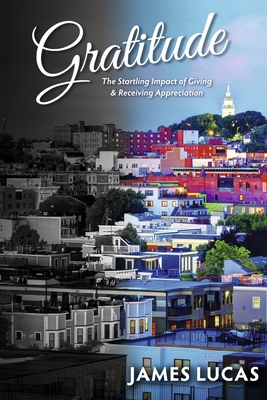 Gratitude: The Startling Impact of Giving & Receiving Appreciation