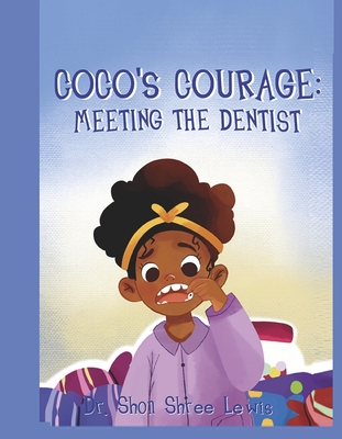 Coco's Courage: Meeting the Dentist: Volume 1