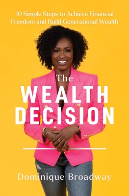 Image for The Wealth Decision: 10 Simple Steps to Achieve Financial Freedom and Build Generational Wealth