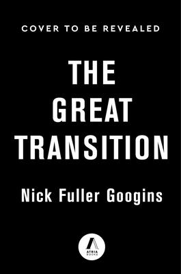 Image for GREAT TRANSITION: A NOVEL
