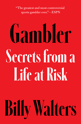Gambler: Secrets From A Life At Risk