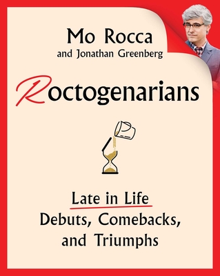 Image for Roctogenarians: Late in Life Debuts, Comebacks, and Triumphs Roctogenarians: Late in Life Debuts, Comebacks, and Triumphs