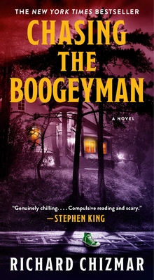 CHASING THE BOOGEYMAN: A NOVEL