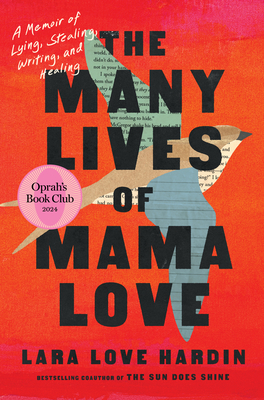 Many Lives of Mama Love (Oprah's Book Club): A Memoir of Lying, Stealing, Writing, and Healing