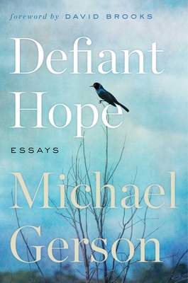 Defiant Hope: Essays on Life, Faith, and Freedom