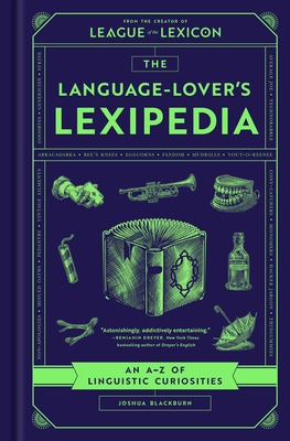 Language-Lover's Lexipedia: An A-Z of Linguistic Curiosities