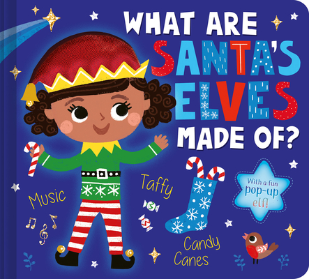 What Are Santa's Elves Made Of: A Christmas Board Book for Kids and Toddlers