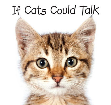 Image for If Cats Could Talk If Cats Could Talk