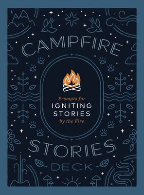 Image for Campfire Stories Deck: Prompts for Igniting Conversation by the Fire
