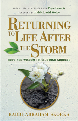 Returning to Life After the Storm: Hope and Wisdom from Jewish Sources