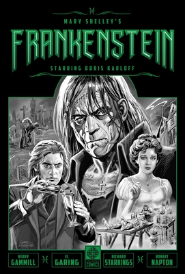 Mary Shelley's Frankenstein Starring Boris Karloff (Legendary Comics Classic Monsters)