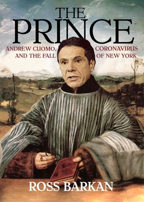 Prince: Andrew Cuomo, Coronavirus, and the Fall of New York