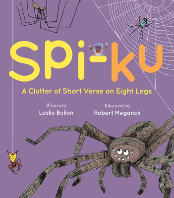 Image for Spi-ku: A Clutter of Short Verse on Eight Legs