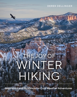 Joy of Winter Hiking: Inspiration and Guidance for Cold Weather Adventures