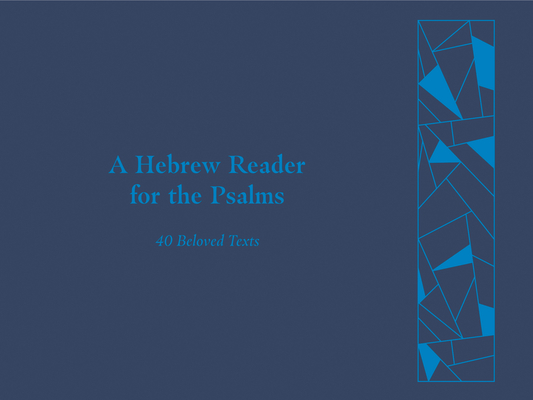 Image for A Hebrew Reader for the Psalms: 40 Beloved Texts