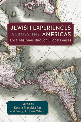Image for JEWISH EXPERIENCES ACROSS THE AMERICAS Local Histories through Global Lenses JEWISH EXPERIENCES ACROSS THE AMERICAS Local Histories through Global Lenses