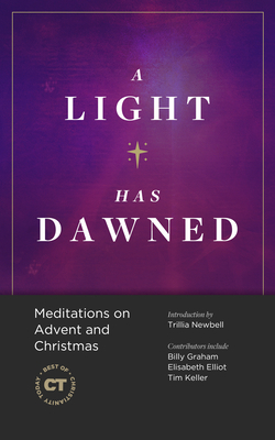 Image for A Light Has Dawned: Meditations on Advent and Christmas (Best of Christianity Today)
