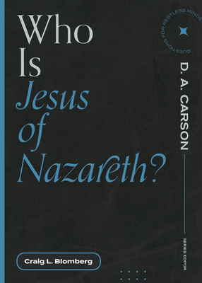 Image for Who Is Jesus of Nazareth? (Questions for Restless Minds)