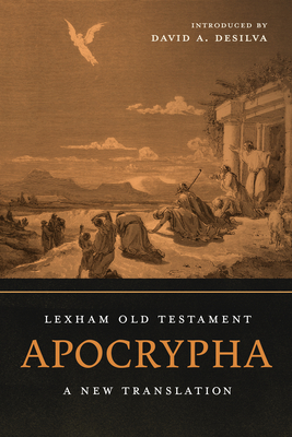 Image for Lexham Old Testament Apocrypha: A New Translation (featuring introductions to each book, includes 1?4 Maccabees, Baruch, 1?2 Esdras, 1 Enoch, & more)