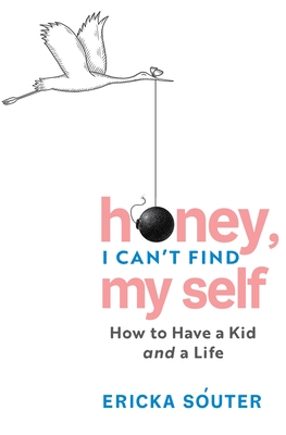 Image for How to Have a Kid and a Life: A Survival Guide How to Have a Kid and a Life: A Survival Guide