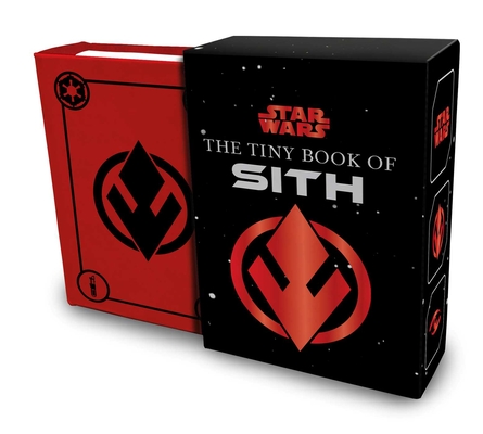 Star Wars: The Tiny Book of Sith (Tiny Book): Knowledge from the Dark Side of the Force