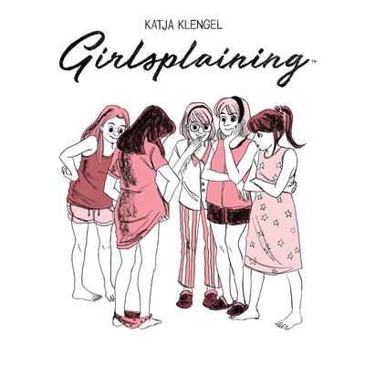 Girlsplaining: A (Sorta) Memoir