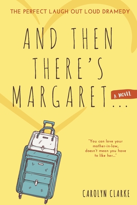 And Then There's Margaret: A Laugh Out Loud Family Dramedy (Novel)