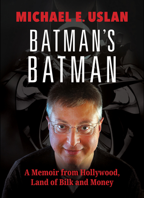 Batman's Batman: A Memoir from Hollywood, Land of Bilk and Money