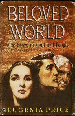 Beloved World: The Story of God and People as Told from the Bible