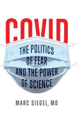 COVID: The Politics of Fear and the Power of Science