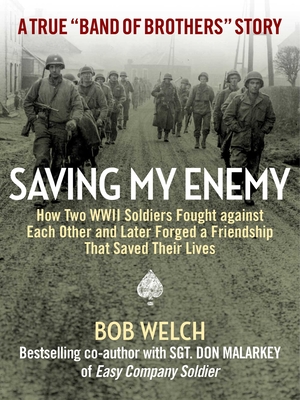 Saving My Enemy: How Two WWII Soldiers Fought Against Each Other and Later Forged a Friendship That Saved Their Lives