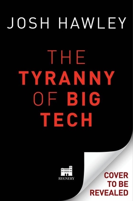 The Tyranny of Big Tech