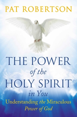 The Power of the Holy Spirit in You: Understanding the Miraculous Power of God